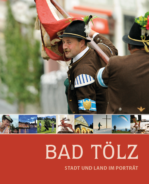 Bad Tölz - Stadt und Land im Porträt